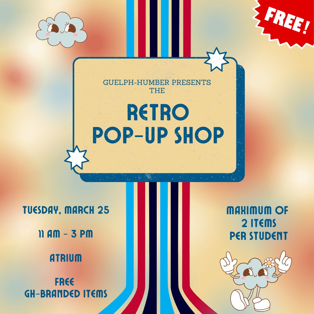 https://my.guelphhumber.ca/storage/events/158/events_158_thumbnail_1740166946_U-of-GH-Retro-Pop-up-Shop-Poster-square-(1080-x-1080-px).jpg