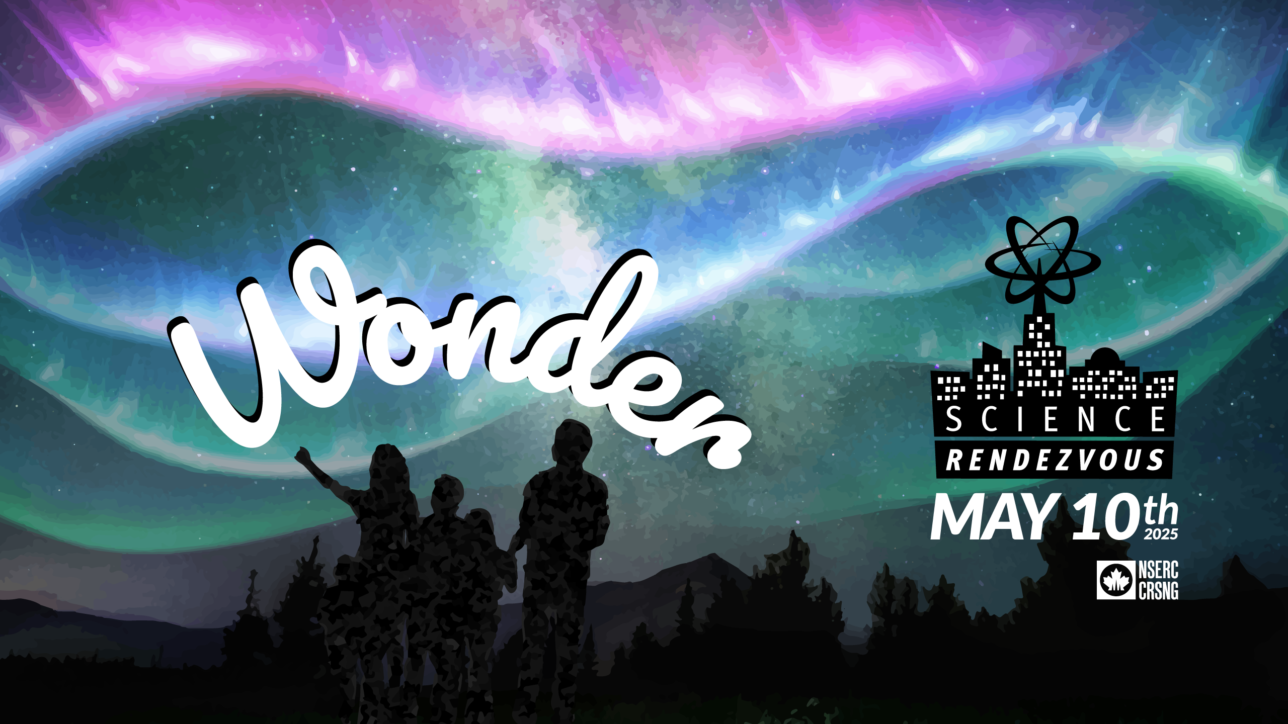 Graphic with northern lights and silhouettes of a family of four. Wonder text and Science Rendezvous logo with May 10 2025