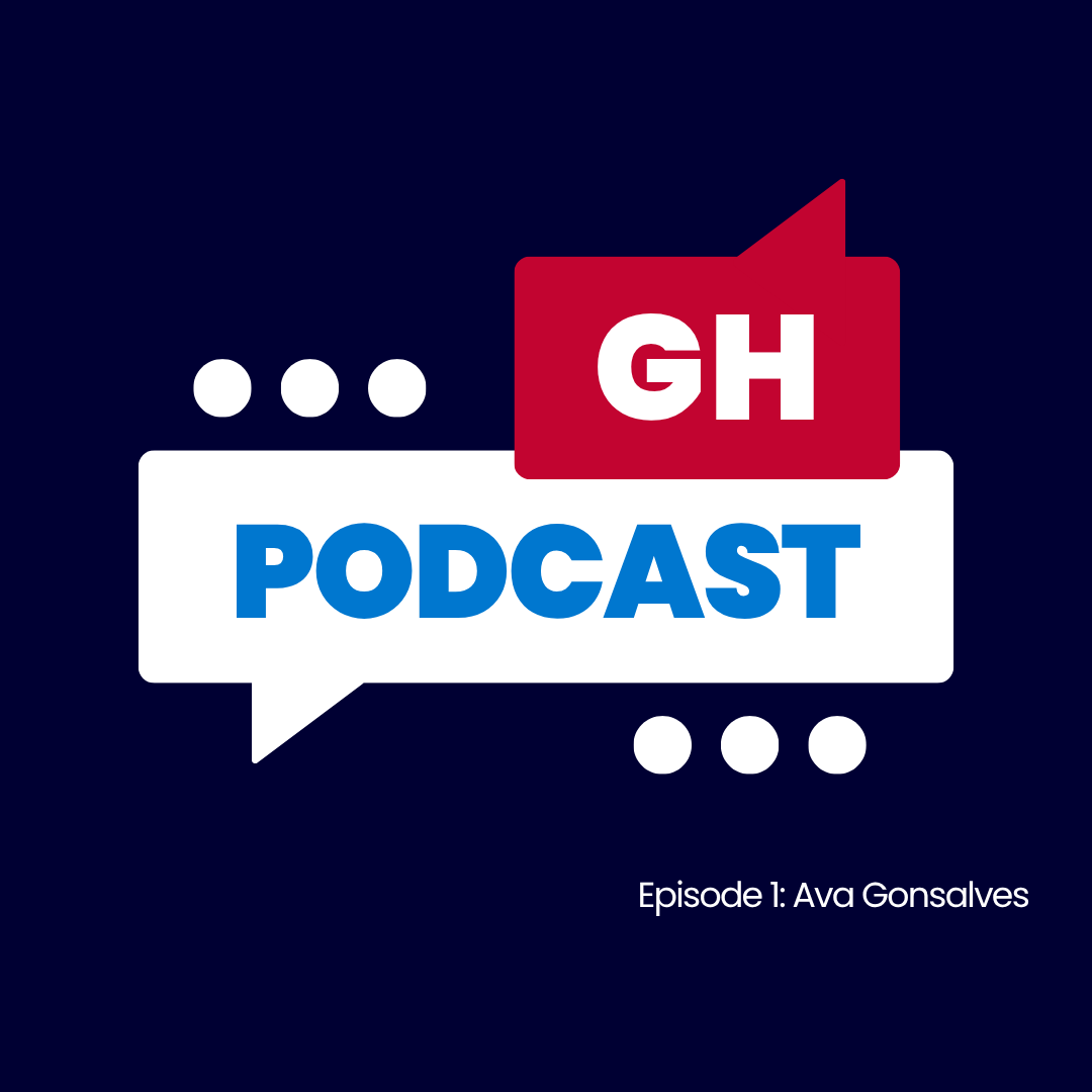 GH Podcast Episode1: Ava Gonsalves