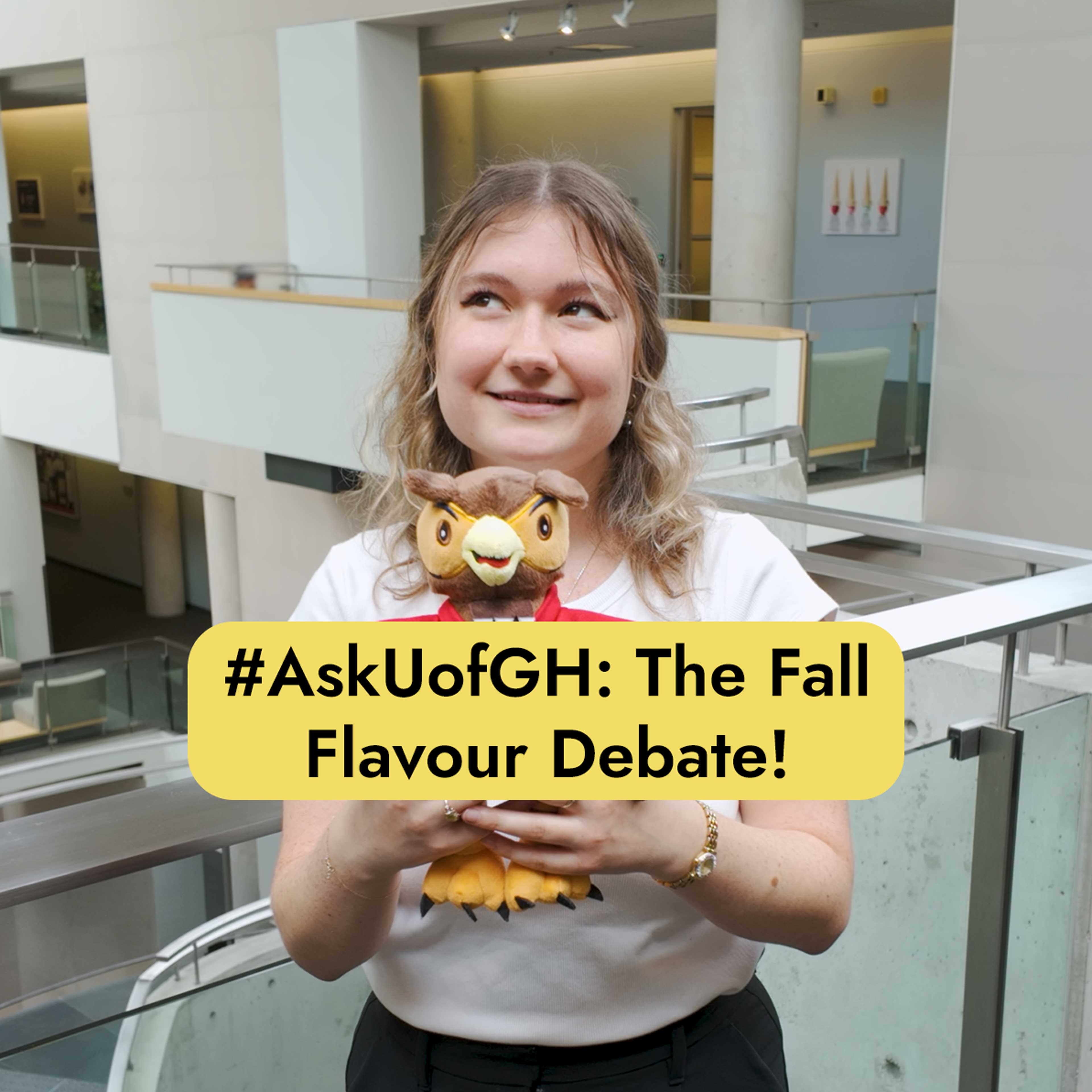 A person holds up a plushie of U of GH mascot Swoop with the text &quot;hashtag ask U of GH: the fall flavour debate!&quot;