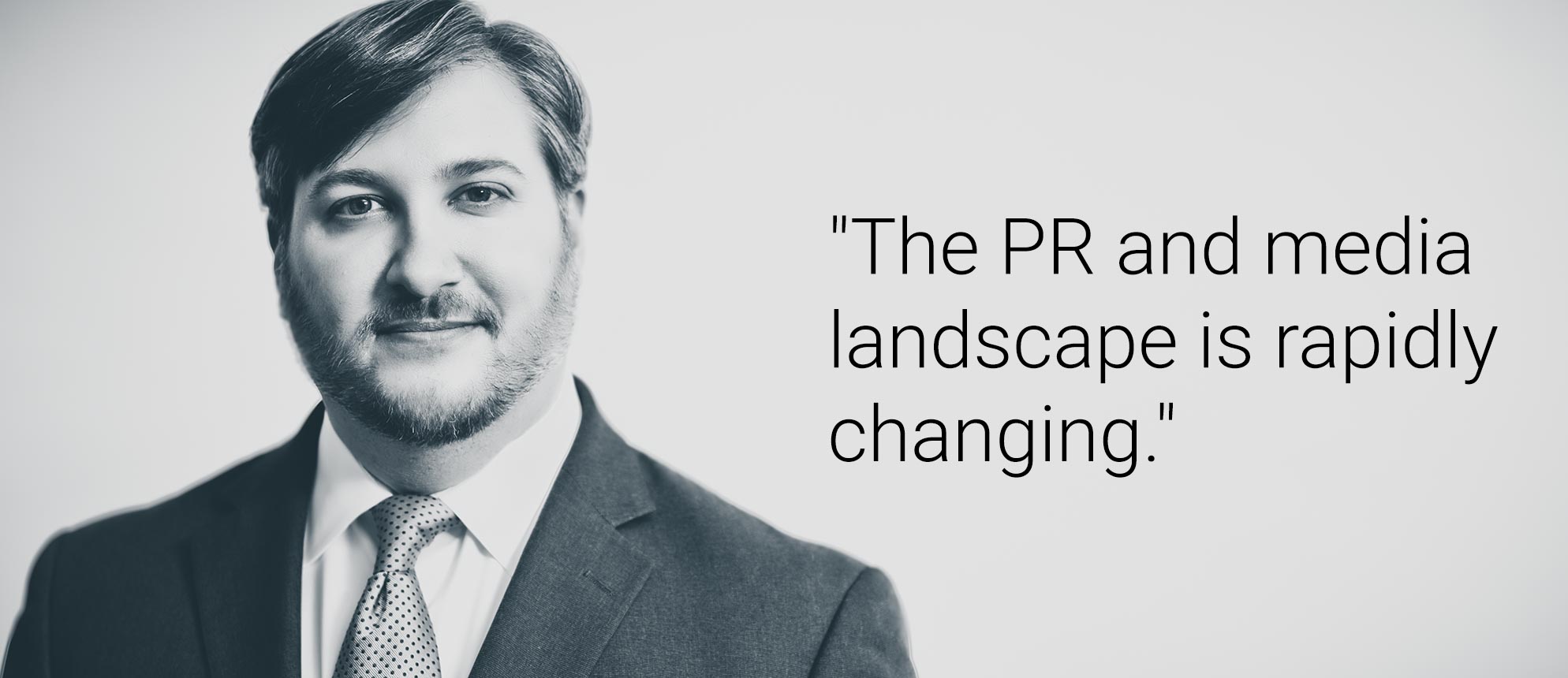 Text that reads: The PR and media landscape is rapidly changing.